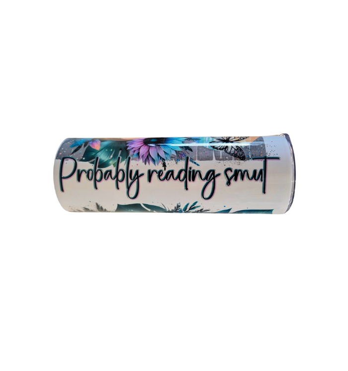 20oz Stainless Steel "Probably Reading Smut "Skinny Tumbler