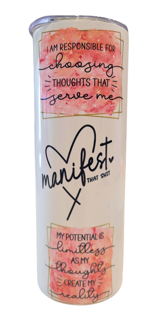 "Manifest That Shit" 20oz Skinny Tumbler-Travel Mug-To Go Mug-Coffee Mug