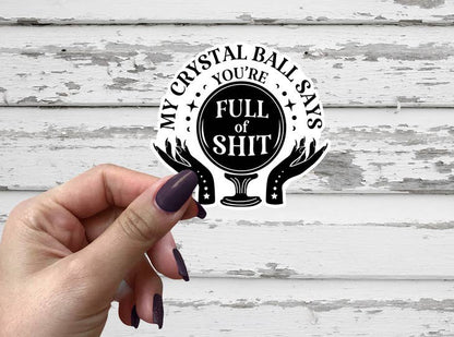 My Crystal Ball Says - Sticker