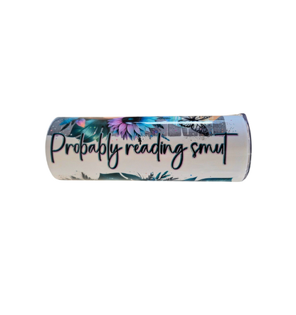 20oz Stainless Steel "Probably Reading.."Skinny Tumbler