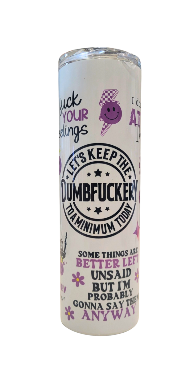 Keep The Dumb F**** 30oz Tumbler-To Go Mug-Travel Mug